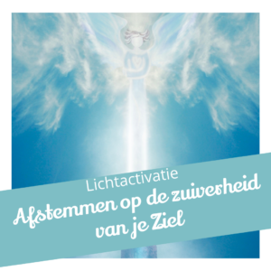 Lichtactivatie afstemmen op de zuiverheid van je Ziel